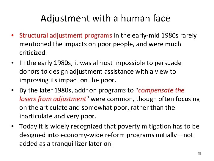 Adjustment with a human face • Structural adjustment programs in the early-mid 1980 s