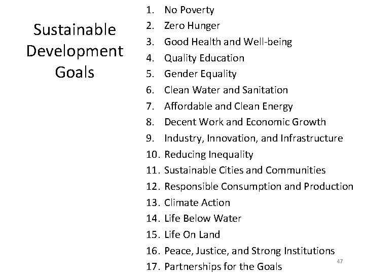 Sustainable Development Goals 1. 2. 3. 4. 5. 6. 7. 8. 9. 10. 11.