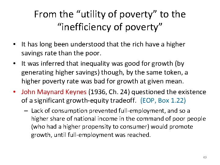 From the “utility of poverty” to the “inefficiency of poverty” • It has long