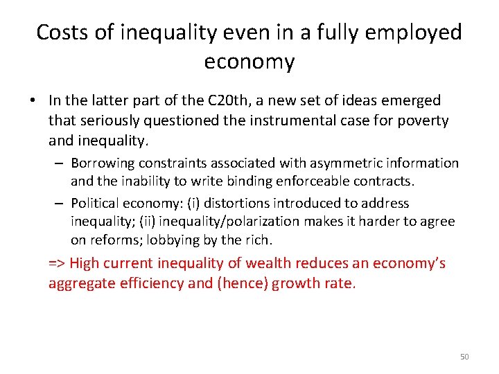 Costs of inequality even in a fully employed economy • In the latter part