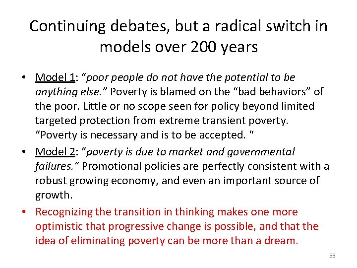 Continuing debates, but a radical switch in models over 200 years • Model 1: