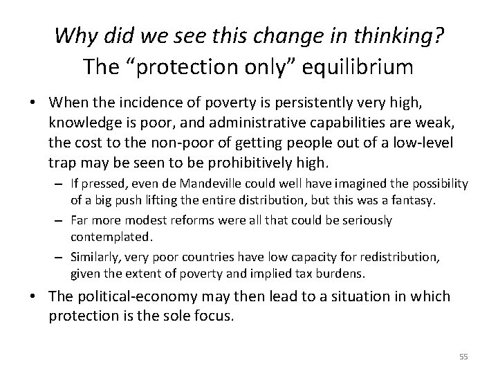 Why did we see this change in thinking? The “protection only” equilibrium • When
