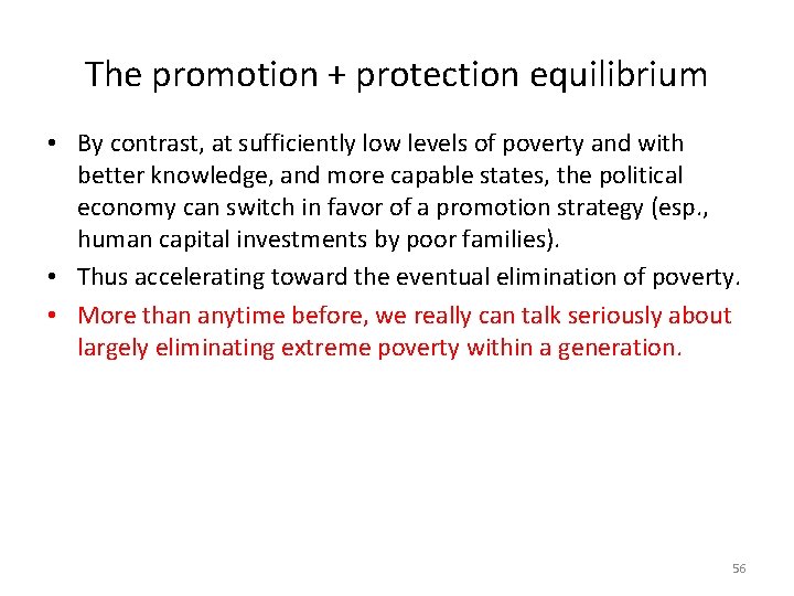 The promotion + protection equilibrium • By contrast, at sufficiently low levels of poverty