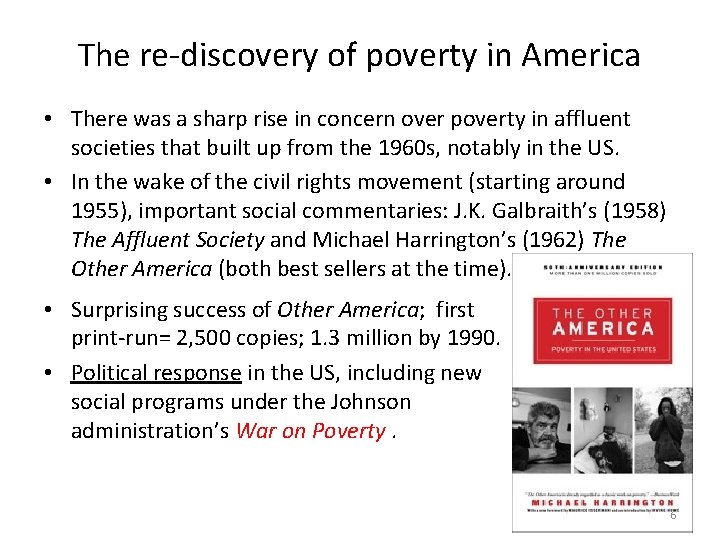 The re-discovery of poverty in America • There was a sharp rise in concern