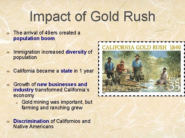Impact of Gold Rush The arrival of 49 ers created a population boom Immigration