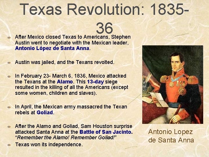 Texas Revolution: 183536 After Mexico closed Texas to Americans, Stephen Austin went to negotiate