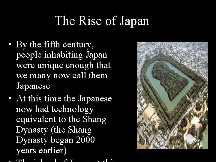 The Rise of Japan • By the fifth century, people inhabiting Japan were unique