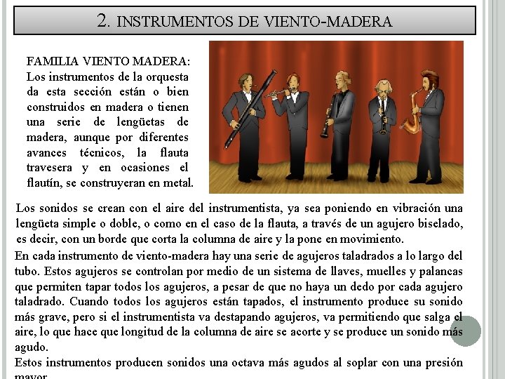 2. INSTRUMENTOS DE VIENTO-MADERA FAMILIA VIENTO MADERA: Los instrumentos de la orquesta da esta