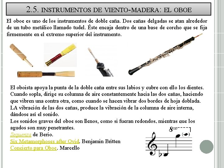 2. 5. INSTRUMENTOS DE VIENTO-MADERA: EL OBOE El oboe es uno de los instrumentos 2. 5. INSTRUMENTOS DE VIENTO-MADERA: EL OBOE El oboe es uno de los instrumentos