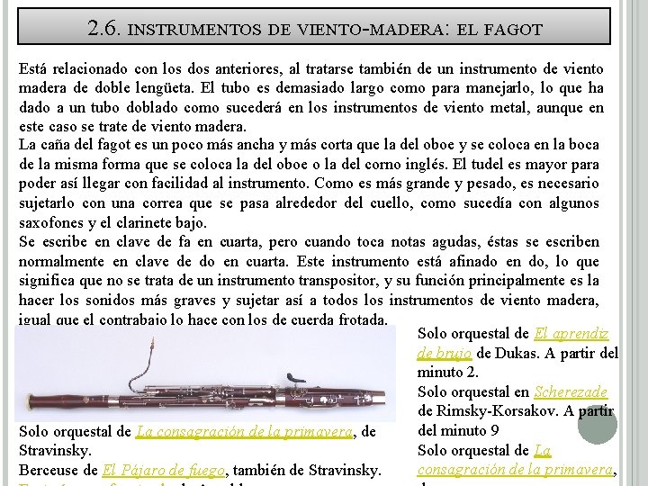 2. 6. INSTRUMENTOS DE VIENTO-MADERA: EL FAGOT Está relacionado con los dos anteriores, al