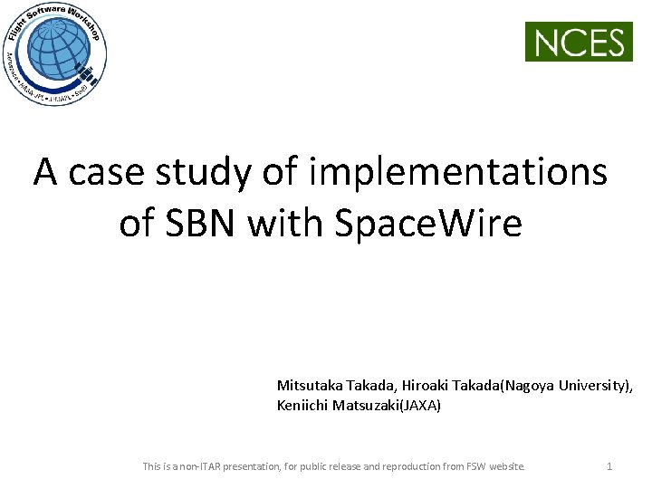 A case study of implementations of SBN with Space. Wire Mitsutaka Takada, Hiroaki Takada(Nagoya