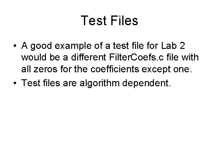 Test Files • A good example of a test file for Lab 2 would