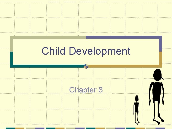 Child Development Chapter 8 