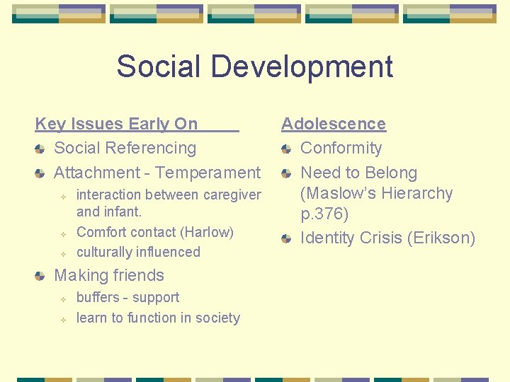 Social Development Key Issues Early On Social Referencing Attachment - Temperament ² ² ²