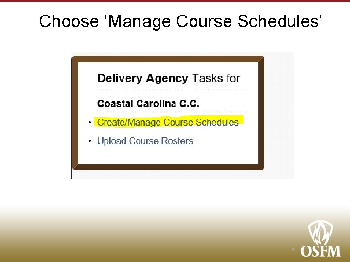 Choose ‘Manage Course Schedules’ 5 