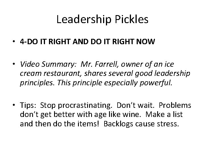 Leadership Pickles • 4 -DO IT RIGHT AND DO IT RIGHT NOW • Video