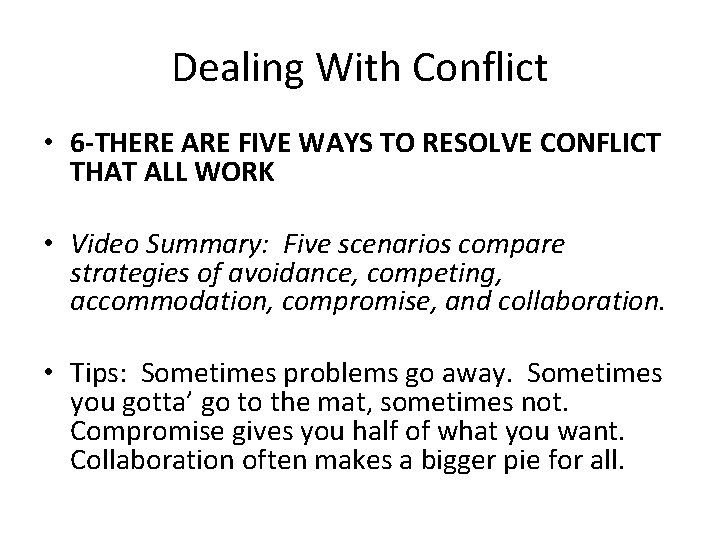 Dealing With Conflict • 6 -THERE ARE FIVE WAYS TO RESOLVE CONFLICT THAT ALL