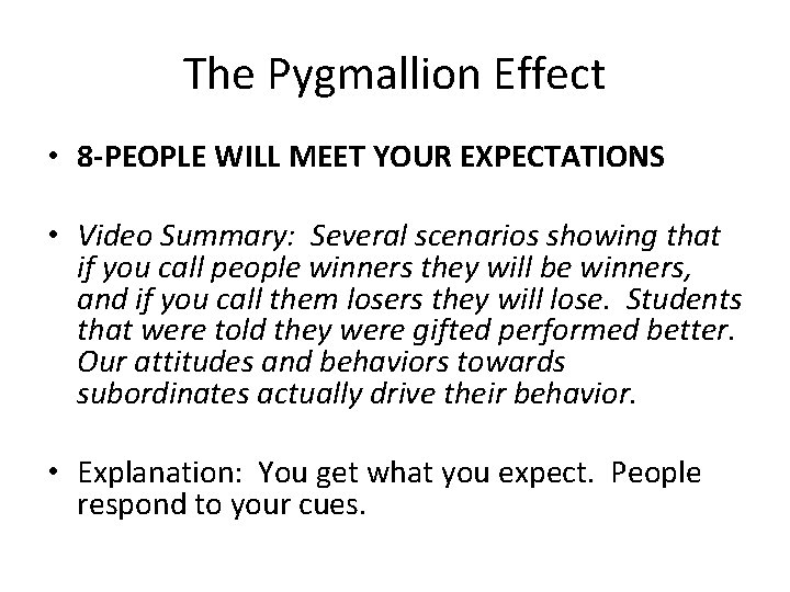 The Pygmallion Effect • 8 -PEOPLE WILL MEET YOUR EXPECTATIONS • Video Summary: Several