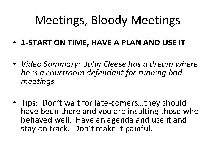 Meetings, Bloody Meetings • 1 -START ON TIME, HAVE A PLAN AND USE IT