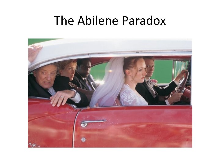 The Abilene Paradox 