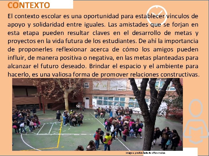 CONTEXTO El contexto escolar es una oportunidad para establecer vínculos de apoyo y solidaridad