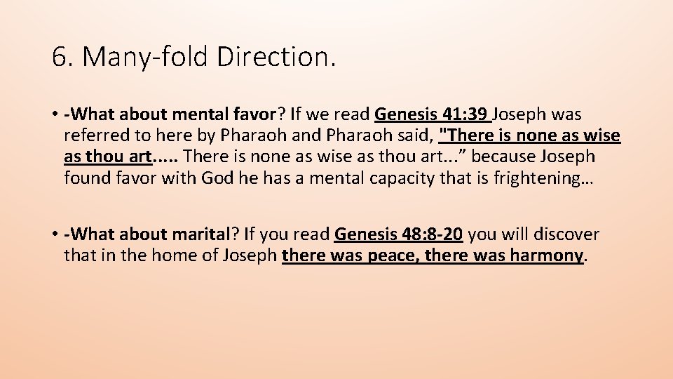6. Many-fold Direction. • -What about mental favor? If we read Genesis 41: 39