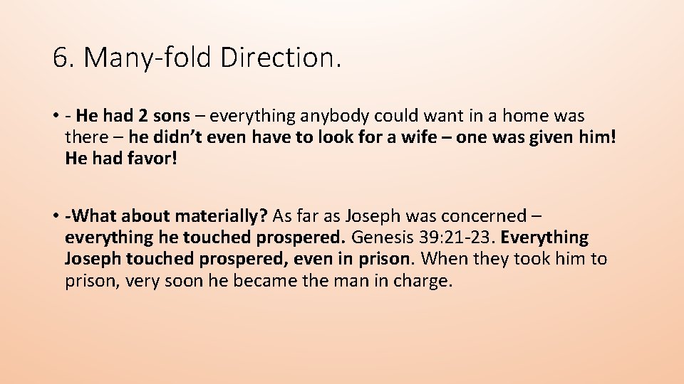 6. Many-fold Direction. • - He had 2 sons – everything anybody could want