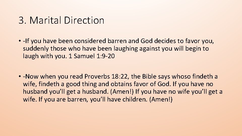 3. Marital Direction • -If you have been considered barren and God decides to