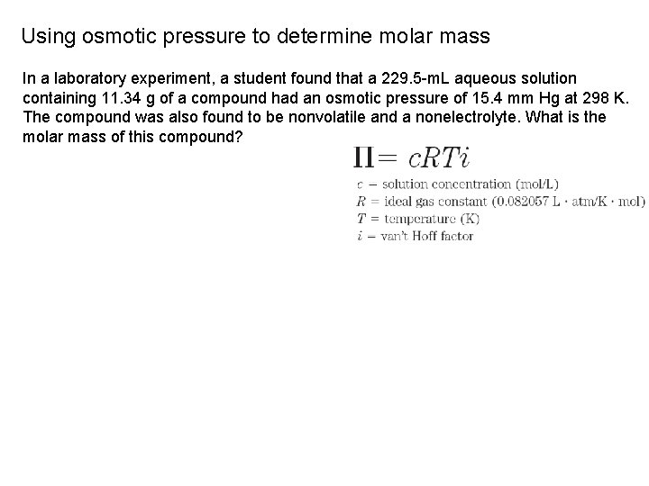 Using osmotic pressure to determine molar mass In a laboratory experiment, a student found