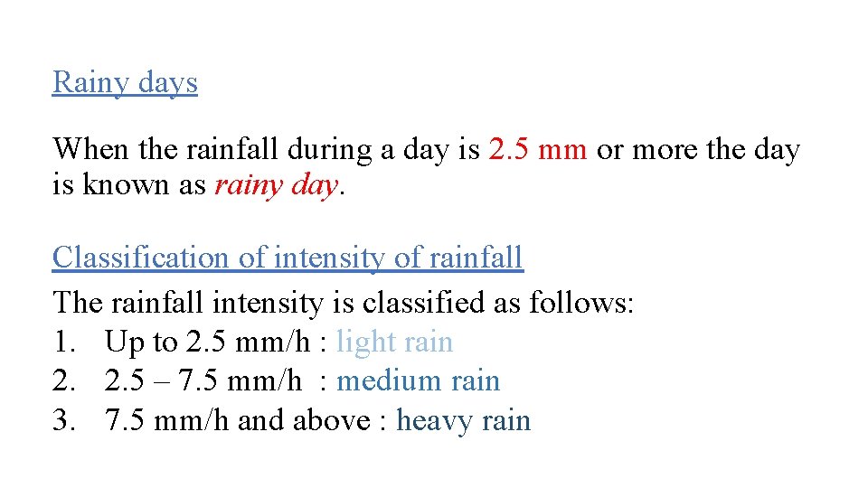 Rainy days When the rainfall during a day is 2. 5 mm or more