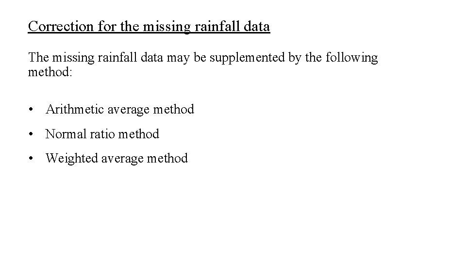 Correction for the missing rainfall data The missing rainfall data may be supplemented by