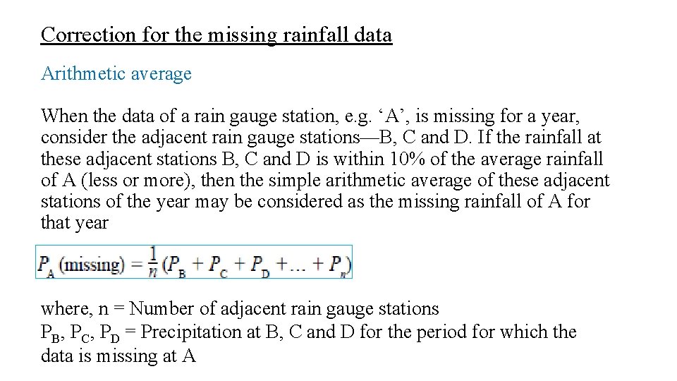 Correction for the missing rainfall data Arithmetic average When the data of a rain