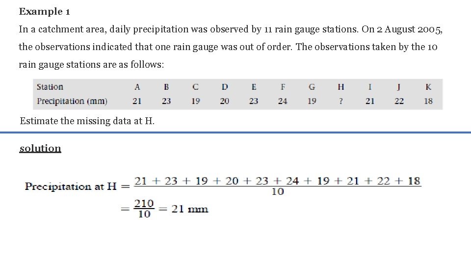 Example 1 In a catchment area, daily precipitation was observed by 11 rain gauge