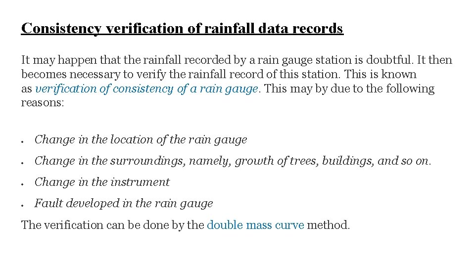 Consistency verification of rainfall data records It may happen that the rainfall recorded by