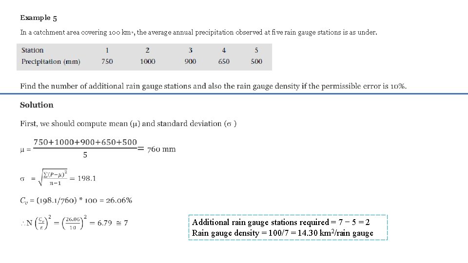 Example 5 In a catchment area covering 100 km 2, the average annual precipitation