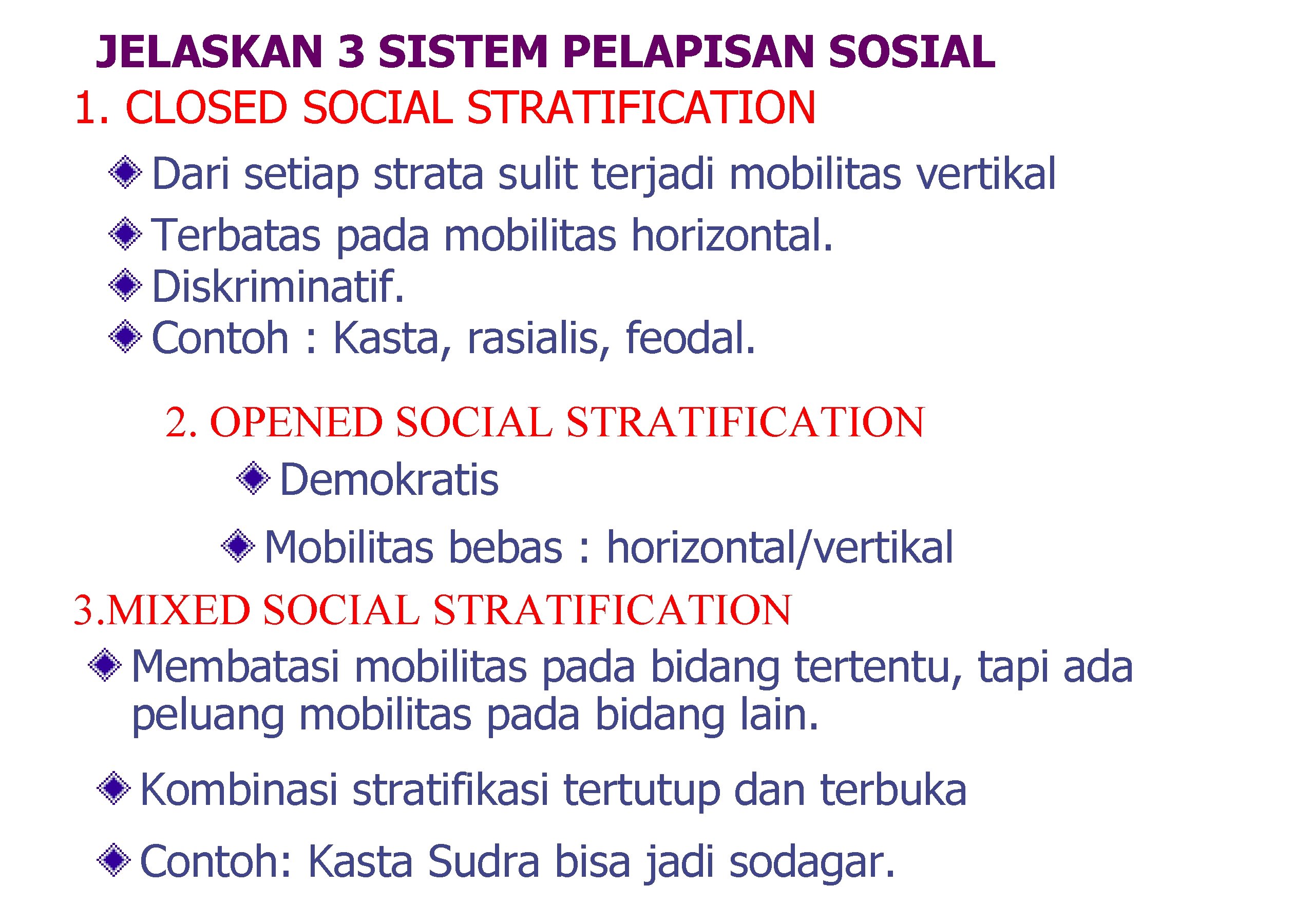 JELASKAN 3 SISTEM PELAPISAN SOSIAL 1. CLOSED SOCIAL STRATIFICATION Dari setiap strata sulit terjadi