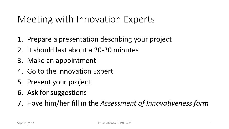 Meeting with Innovation Experts 1. 2. 3. 4. 5. 6. 7. Prepare a presentation