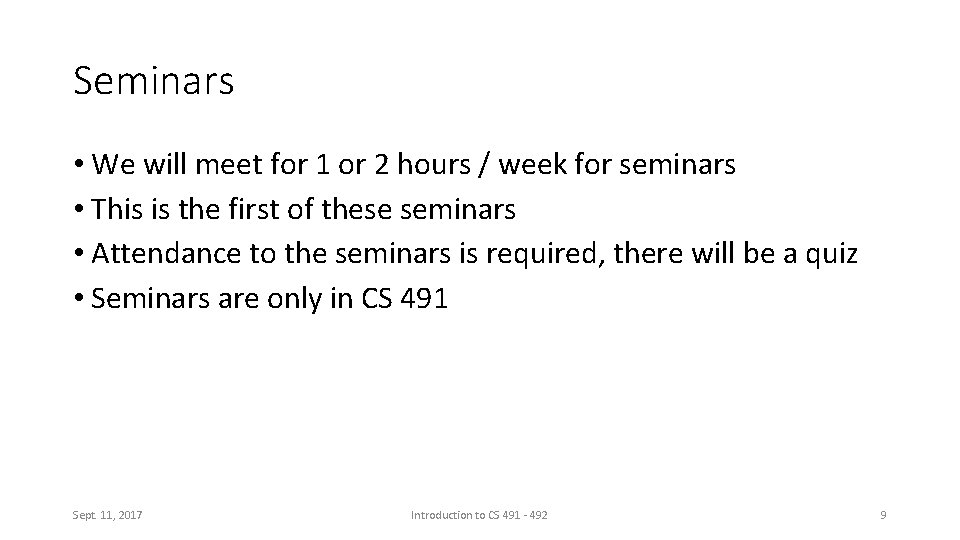 Seminars • We will meet for 1 or 2 hours / week for seminars