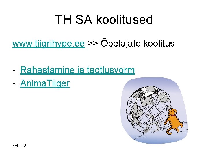 TH SA koolitused www. tiigrihype. ee >> Õpetajate koolitus - Rahastamine ja taotlusvorm -