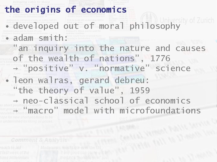 the origins of economics • developed out of moral philosophy • adam smith: “an