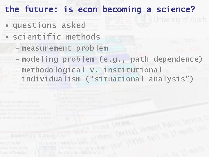 the future: is econ becoming a science? • questions asked • scientific methods –