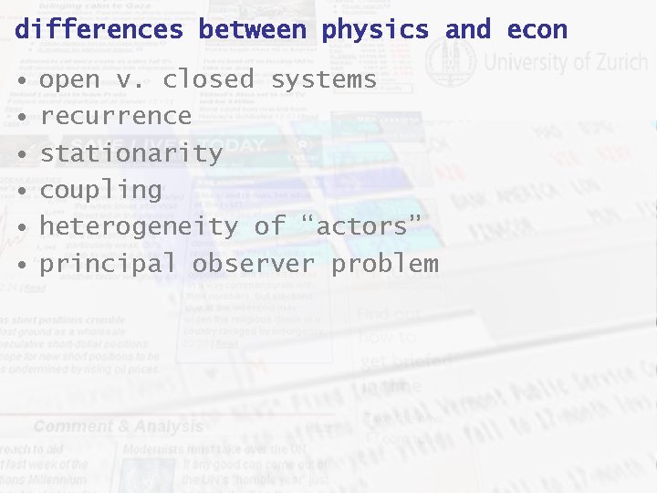differences between physics and econ • • • open v. closed systems recurrence stationarity