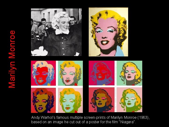 Marilyn Monroe Andy Warhol’s famous multiple screen-prints of Marilyn Monroe (1963), based on an