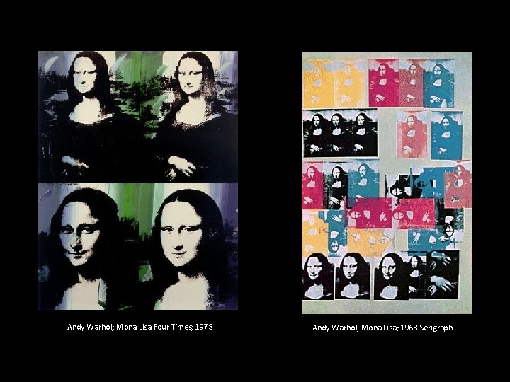 Andy Warhol; Mona Lisa Four Times; 1978 Andy Warhol, Mona Lisa; 1963 Serigraph 