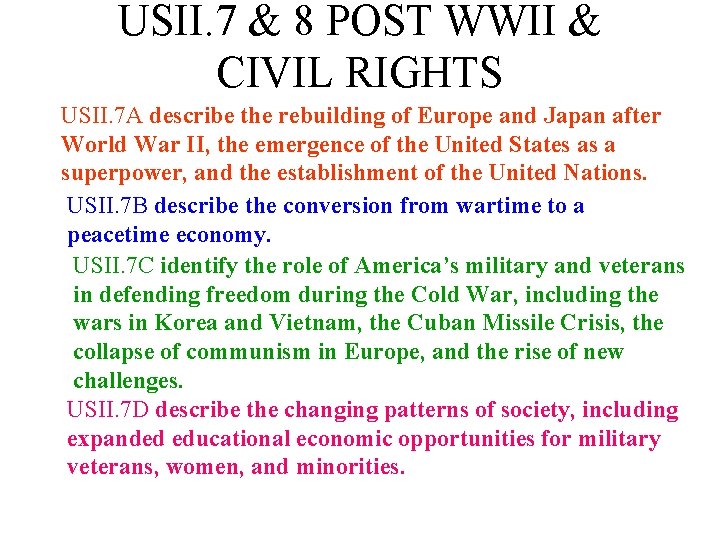 USII. 7 & 8 POST WWII & CIVIL RIGHTS USII. 7 A describe the
