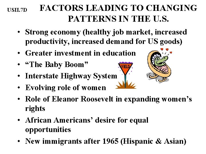 USII. 7 D FACTORS LEADING TO CHANGING PATTERNS IN THE U. S. • Strong
