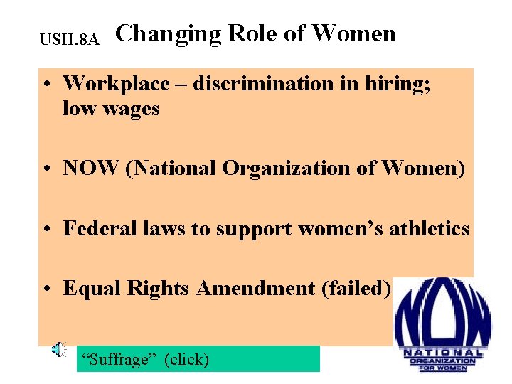 USII. 8 A Changing Role of Women • Workplace – discrimination in hiring; low