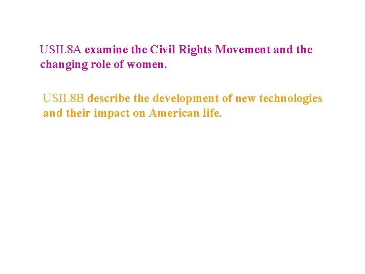 USII. 8 A examine the Civil Rights Movement and the changing role of women.
