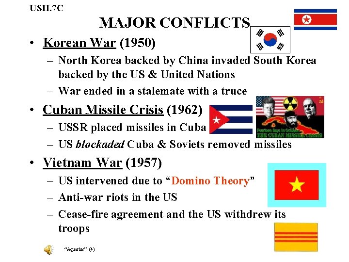USII. 7 C MAJOR CONFLICTS • Korean War (1950) – North Korea backed by