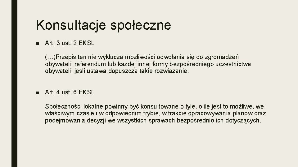 Konsultacje społeczne ■ Art. 3 ust. 2 EKSL (…)Przepis ten nie wyklucza możliwości odwołania